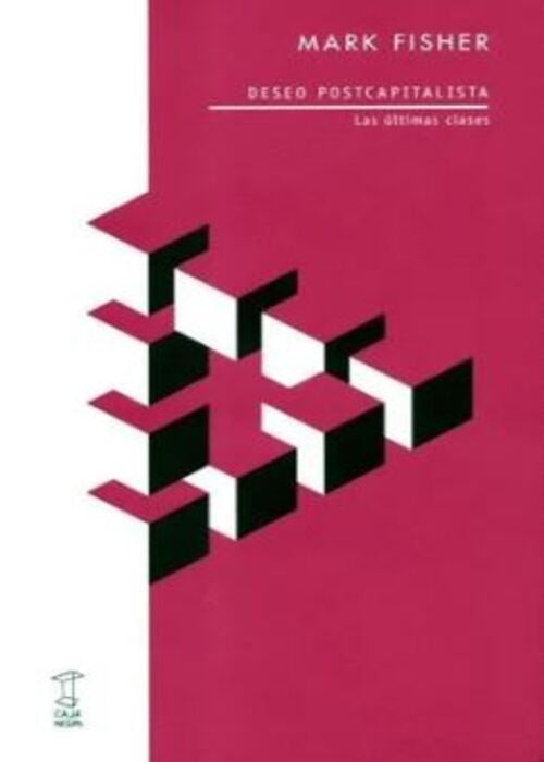 DESEO POSTCAPITALISTA | MARK FISHER