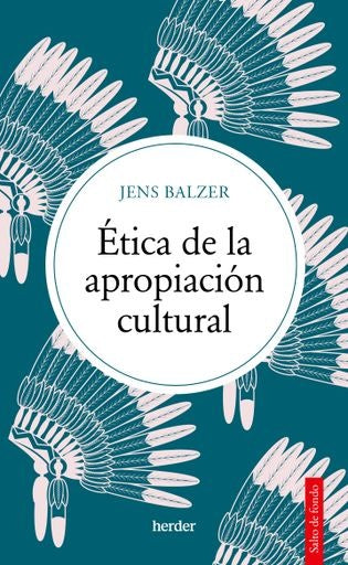 ETICA DE LA APROPIACION CULTURAL | JENS BALZER