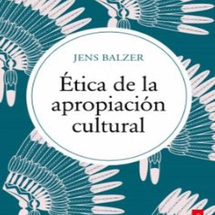 ETICA DE LA APROPIACION CULTURAL | JENS BALZER