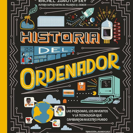HISTORIA DEL ORDENADOR | RACHEL IGNOTOFSKY
