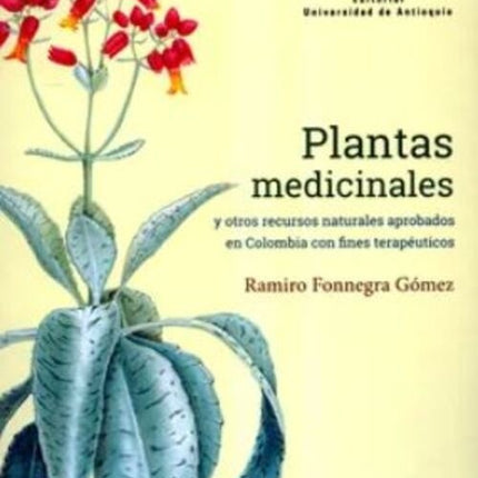 PLANTAS MEDICINALES Y OTROS RECURSOS NATURALES APR | RAMIRO FONNEGRA GOMEZ