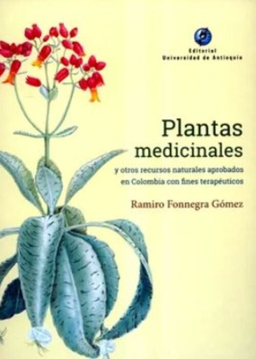 PLANTAS MEDICINALES Y OTROS RECURSOS NATURALES APR | RAMIRO FONNEGRA GOMEZ