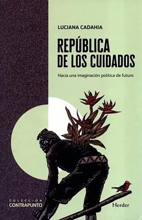 REPUBLICA DE LOS CUIDADOS. HACIA UNA IMAGINACION P | LUCIANA CADAHIA