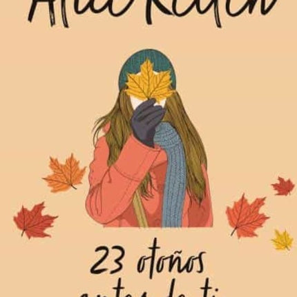 23 OTOÑOS ANTES DE TI | ALICE KELLEN