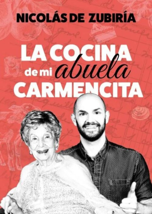 LA COCINA DE MI ABUELA CARMENCITA | NICOLAS DE ZUBIRIA