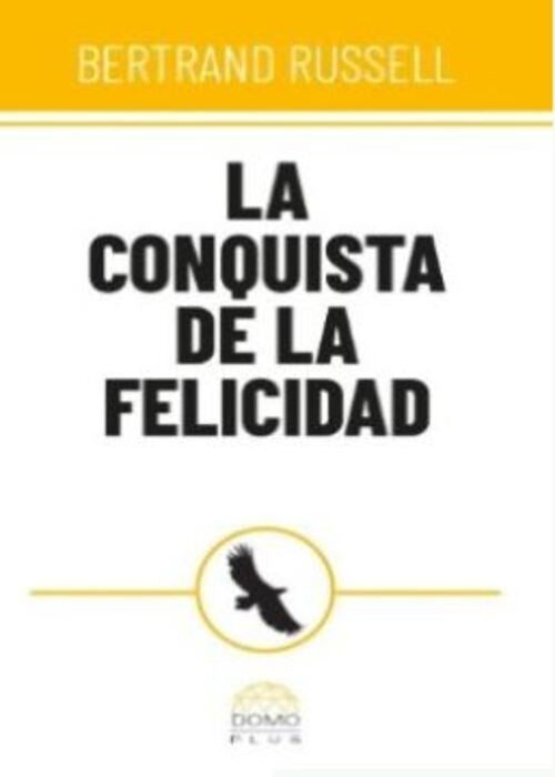 LA CONQUISTA DE LA FELICIDAD | BERTRAND RUSSELL