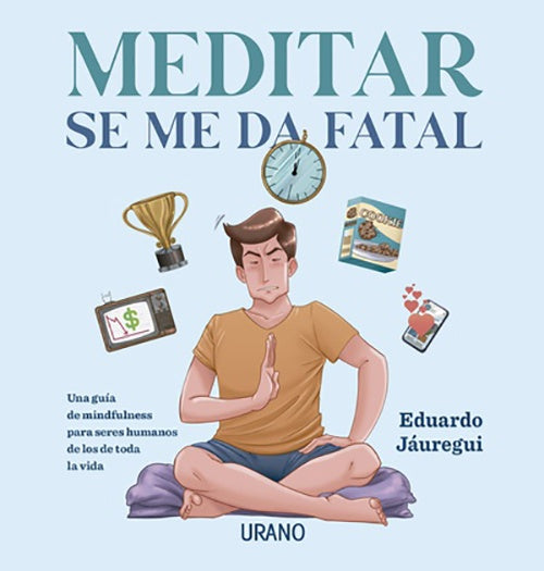 MEDITAR SE ME DA FATAL | EDUARDO JAUREGUI