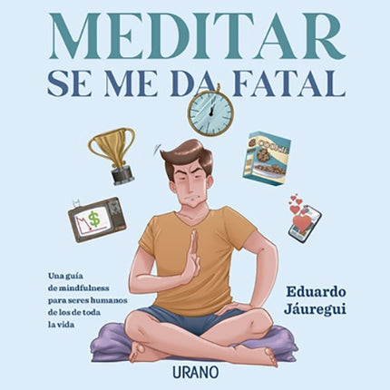 MEDITAR SE ME DA FATAL | EDUARDO JAUREGUI
