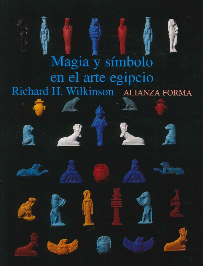 MAGIA Y SIMBOLO EN EL ARTE EGIPCIO | RICHARD H. WILKINSON