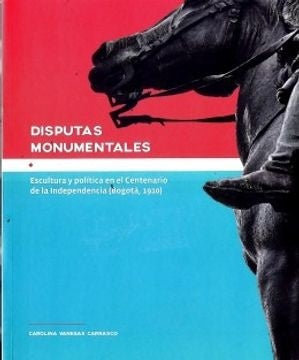 DISPUTAS MONUMENTALES | CAROLINA VANEGAS CARRASCO