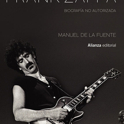LA MUSICA SE RESISTE A MORIR: FRANK ZAPPA | MANUEL DE LA FUENTE