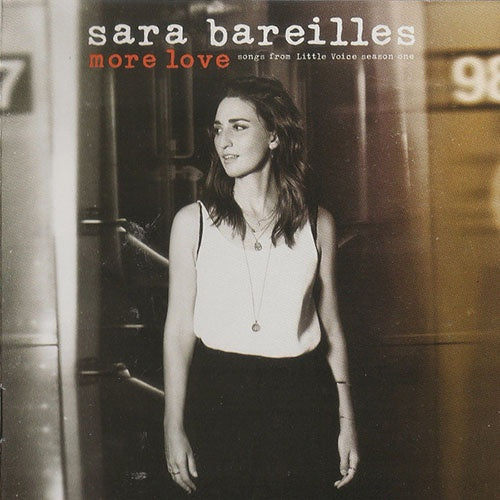 MORE LOVE (SONGS FROM LITTLE VOICE SEASON ONE) | SARA BAREILLES
