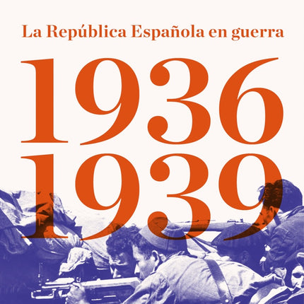 REPUBLICA ESPAÑOLA EN GUERRA 1936-1939, LA | HELEN GRAHAM
