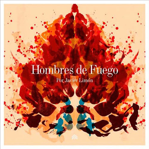 HOMBRES DE FUEGO | JAVIER LIMON