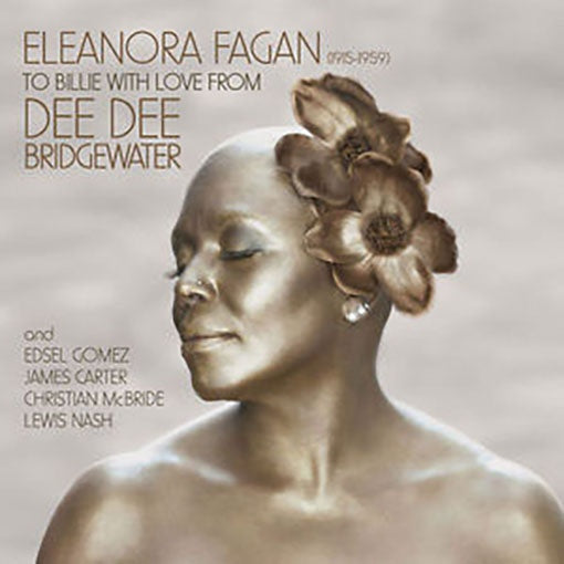 ELEANORA FAGAN TO BILLIE WITH LOVE FROM | DEE DEE BRIDGEWATER