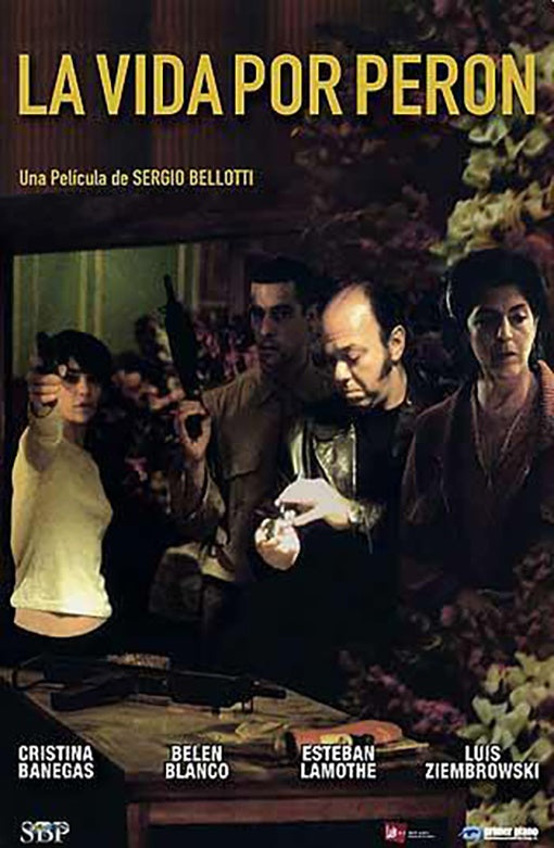 LA VIDA POR PERON | BELLOTTI, BANEGAS y otros
