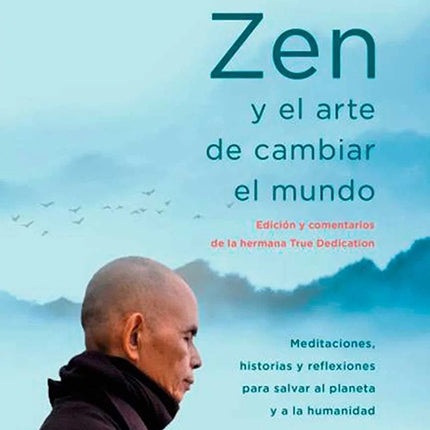 ZEN Y EL ARTE DE CAMBIAR EL MUNDO | THICH NHAT HANH