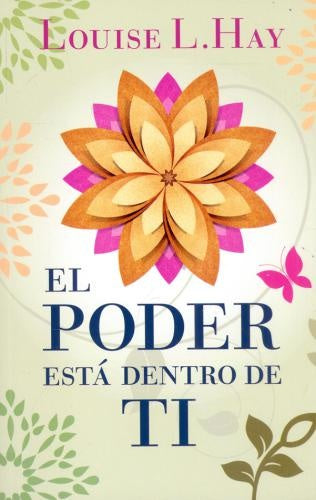 EL PODER ESTA DENTRO DE TI | LOUISE HAY