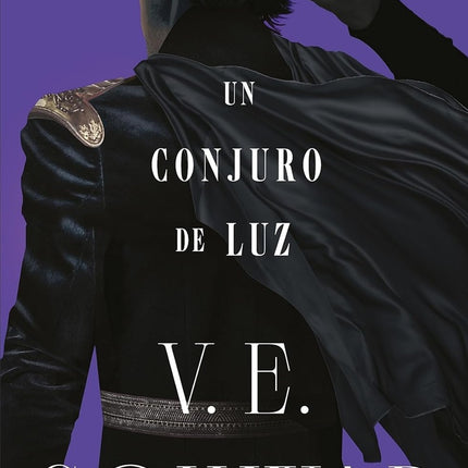 CONJURO DE LUZ - COLORES DE MAGIA 3 | V.E SCHWAB