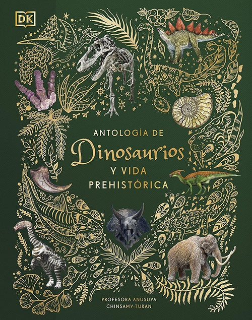 ANTOLOGIA DE DINOSAURIOS Y VIDA PREHISTORICA | ANUSUYA CHINSAMY TURAN
