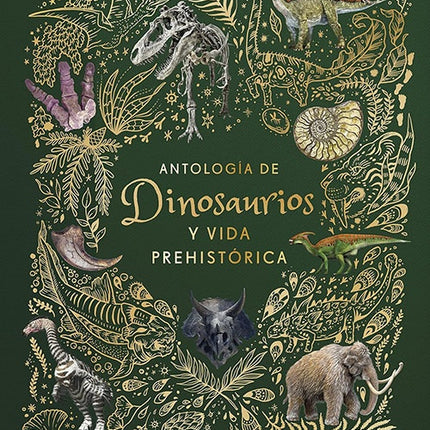 ANTOLOGIA DE DINOSAURIOS Y VIDA PREHISTORICA | ANUSUYA CHINSAMY TURAN