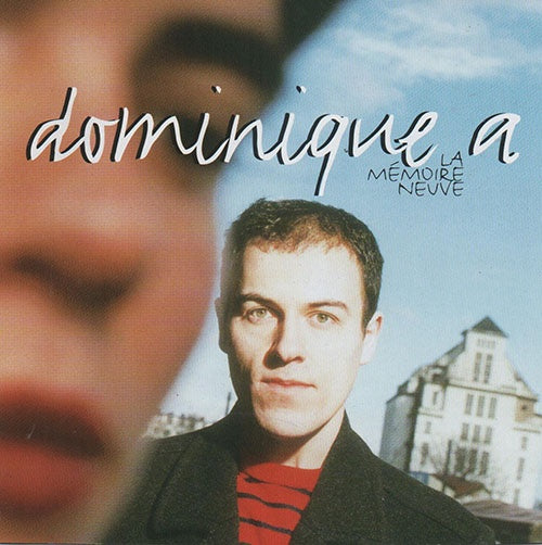 LA MEMOIRE NEUVE | DOMINIQUE A.