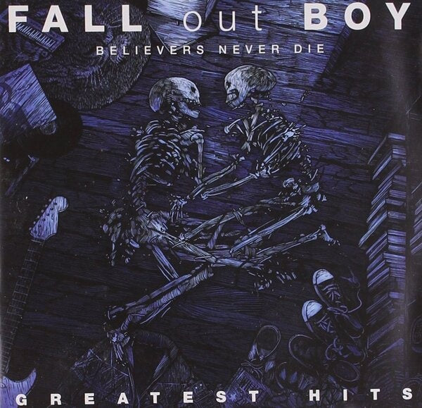 BELIEVERS NEVER DIE GRATEST HITS | FALL OUT BOY