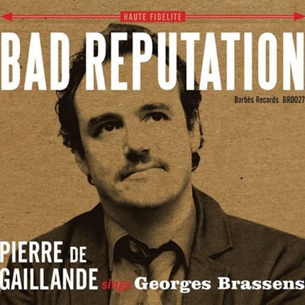 BAD REPUTATION... SINGS GEORGES BRASSENS | PIERRE DE GAILLANDE