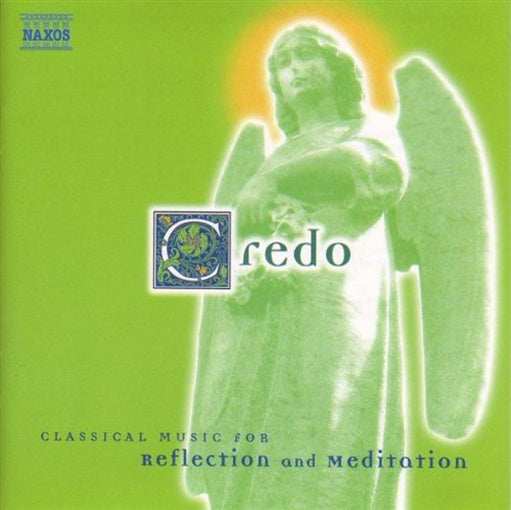 CREDO, CLASSICAL MUSIC FOR REFLECTION AND MEDITATI | ARTISTAS VARIOS, AUTORES VARIOS