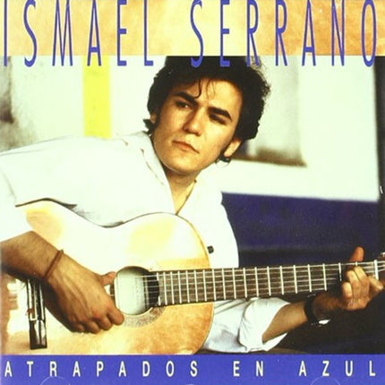 ATRAPADOS EN AZUL | ISMAEL SERRANO