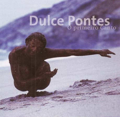 O PRIMEIRO CANTO | DULCE PONTES