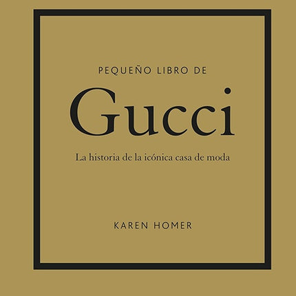 PEQUEÑO LIBRO DE GUCCI | KAREN HOMER