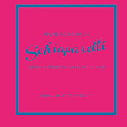 PEQUEÑO LIBRO DE SCHIAPARELLI | EMMA BAXTER WRIGHT