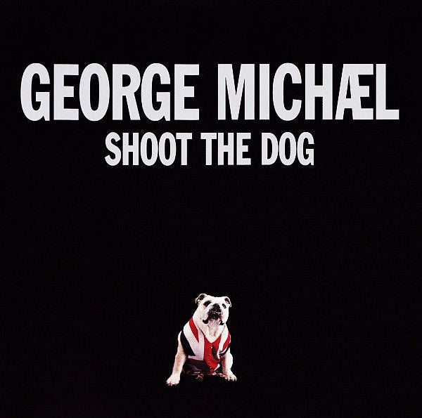 SHOOT THE DOG | GEORGE MICHAEL