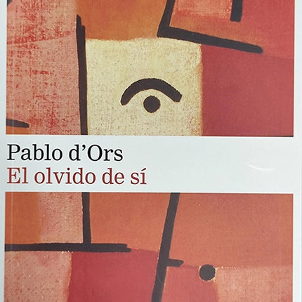 OLVIDO DE SI, EL | PABLO D'ORS