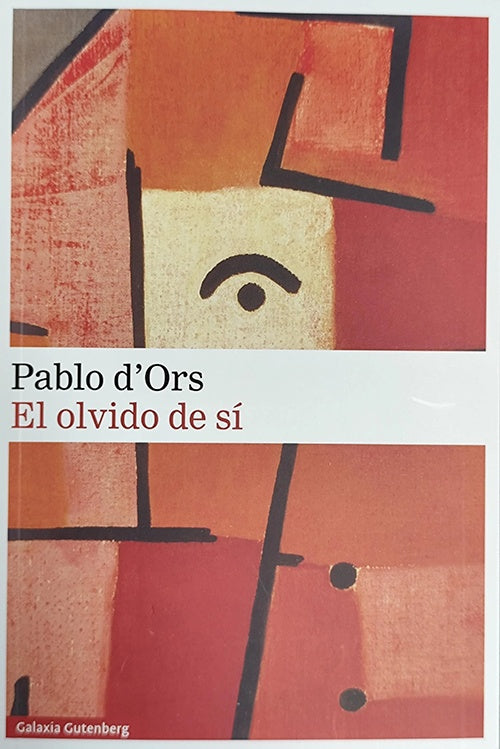 OLVIDO DE SI, EL | PABLO D'ORS