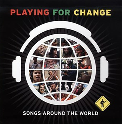 SONGS AROUND THE WORLD | PLAYING FOR CHANGE