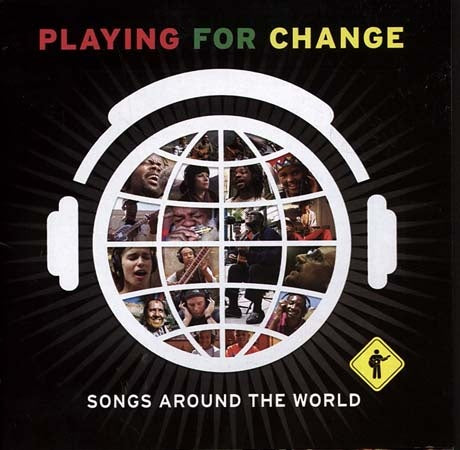 SONGS AROUND THE WORLD | PLAYING FOR CHANGE