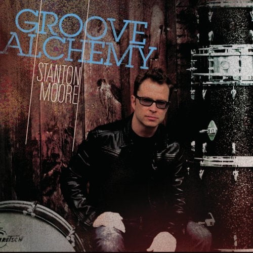GROOVE ALCHEMY | STANTON MOORE