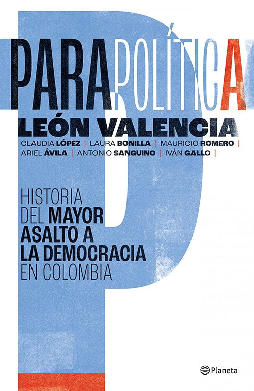 PARAPOLITICA HISTORIA DEL MAYOR ASALTO A LA DEMOCR | LEONARDO VALENCIA