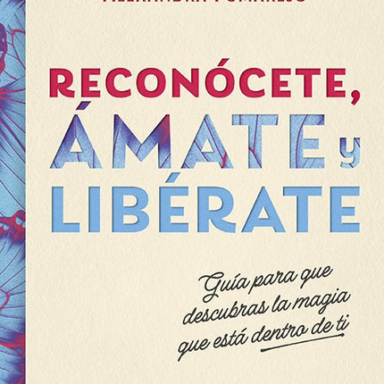 RECONOCETE, AMATE Y LIBERATE | ALEXANDRA PUMAREJO