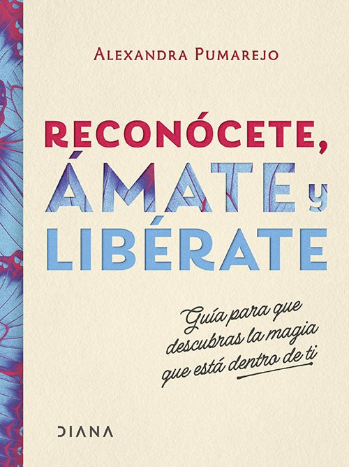 RECONOCETE, AMATE Y LIBERATE | ALEXANDRA PUMAREJO