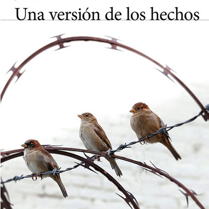 UNA VERSION DE LOS HECHOS | JOSE ZULETA ORTIZ