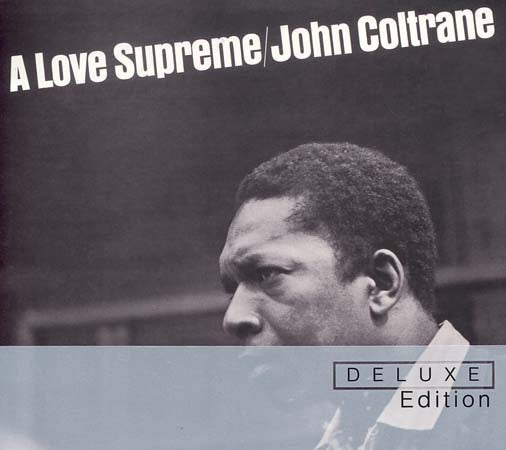 A LOVE SUPREME (DELUXE EDITION) | JOHN COLTRANE