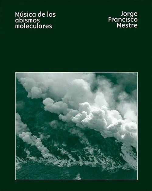 MUSICA DE LOS ABISMOS MOLECULARES | JORGE FRANCISCO MESTRE