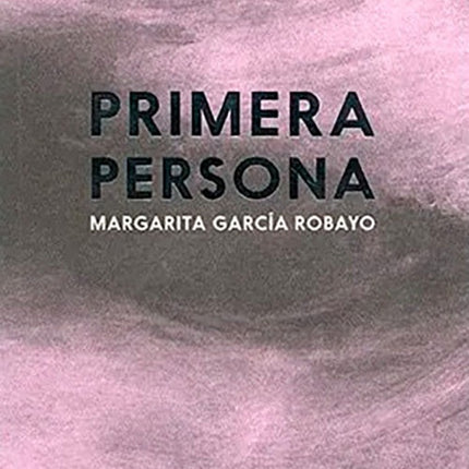 PRIMERA PERSONA | MARGARITA GARCIA ROBAYO