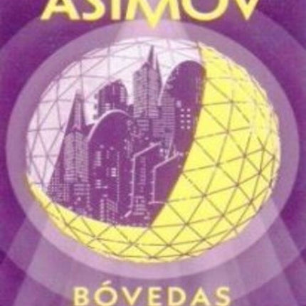 BOVEDAS DE ACERO | ISSAC ASIMOV