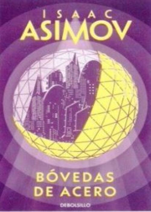 BOVEDAS DE ACERO | ISSAC ASIMOV