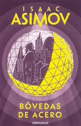 BOVEDAS DE ACERO | ISSAC ASIMOV