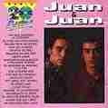 SERIE 20 EXITOS JUAN & JUAN | JUAN Y JUAN
